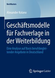 Geschftsmodelle fr Fachverlage in der Weiterbildung, Kolano Alexander