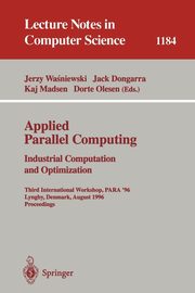 Applied Parallel Computing. Industrial Computation and Optimization, 