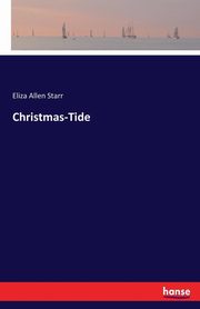 Christmas-Tide, Starr Eliza Allen