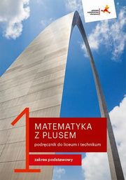 ksiazka tytu: Matematyka z plusem 1 Podrcznik Zakres podstawowy autor: Dobrowolska Magorzata, Karpiski Marcin, Lech Jacek