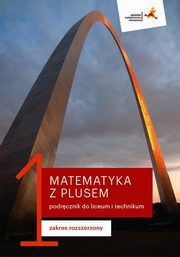 Matematyka z plusem 1 Podrcznik Zakres rozszerzony, Dobrowolska Magorzata, Karpiski Marcin, Lech Jacek