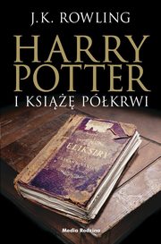 Harry Potter i Ksi Pkrwi cz. br., Rowling J.K.