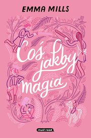 Co jakby magia, Mills Emma