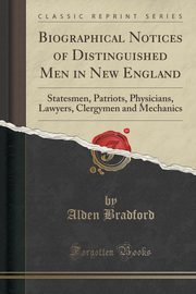 ksiazka tytu: Biographical Notices of Distinguished Men in New England autor: Bradford Alden