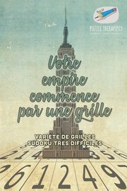 Votre empire commence par une grille | Varit de grilles Sudoku tr?s difficiles, Puzzle Therapist