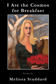 I Ate the Cosmos for Breakfast, Studdard Melissa