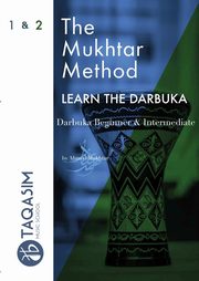 The Mukhtar Method - Darbuka Beginner & Intermediate, Mukhtar Ahmed