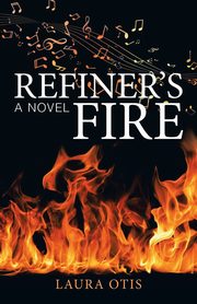 Refiner's Fire, Otis Laura