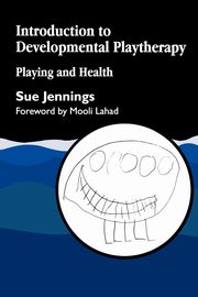 Introduction to Developmental Playtherapy, Jennings Sue