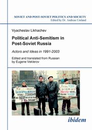 Political Anti-Semitism in Post-Soviet Russia., Likhachev Vyacheslav