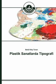 ksiazka tytu: Plastik Sanatlarda Tipografi autor: K?l? Taran Betl