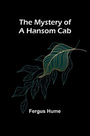 The Mystery of a Hansom Cab, Hume Fergus