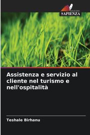 Assistenza e servizio al cliente nel turismo e nell'ospitalit?, Birhanu Teshale