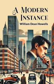 A Modern Instance, Howells William Dean