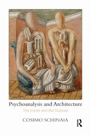 Psychoanalysis and Architecture, Schinaia Cosimo
