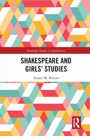 Shakespeare and Girls' Studies, Balizet Ariane M.