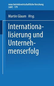 Internationalisierung und Unternehmenserfolg, Glaum Martin