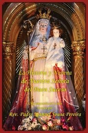 La Historia y Novena de Nuestra Senora del Buen Suceso, Sousa Pereira Rev P. Manuel