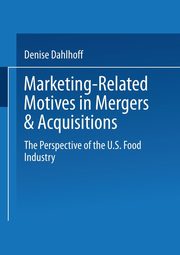 Marketing-Related Motives in Mergers & Acquisitions, Dahlhoff Denise