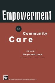 Empowerment in Community Care, Jack R.