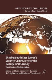Shaping South East Europe's Security Community for the Twenty-First Century, 