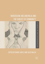 Narcissism, Melancholia and the Subject of Community, 