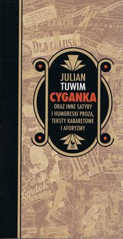 ksiazka tytu: Cyganka oraz inne satyry i humoreski proz, teksty kabaretowe i aforyzmy autor: Tuwim Julian