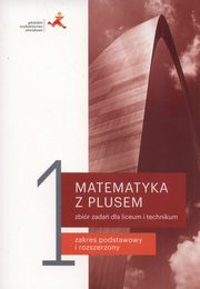 ksiazka tytu: Matematyka z plusem 1 Zbir zada autor: Braun Marcin, Dobrowolska Magorzata, Karpiski Marcin, Lech Jacek, Wojaczek Adam