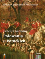 acut i Antoniny Polowania u Potockich, Cholewianka-Kruszyska Aldona