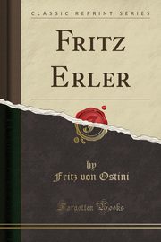 ksiazka tytu: Fritz Erler (Classic Reprint) autor: Ostini Fritz von