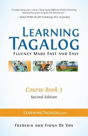 Learning Tagalog - Fluency Made Fast and Easy - Course Book 3 (Book 6 of 7) Color + Free Audio Download, De Vos Frederik