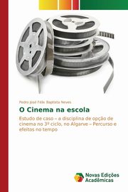 O Cinema na escola, Baptista Neves Pedro Jos Flix