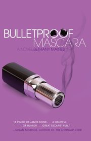 Bulletproof Mascara, Maines Bethany