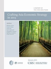 Crafting Asia Economic Strategy in 2013, Green Michael J.