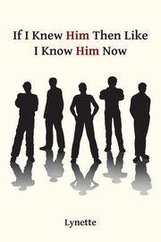 If I Knew Him Then Like I Know Him Now, Lynette