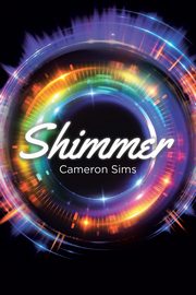 SHIMMER, Sims Cameron