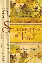 Silhouettes of Time, Das Maya Mitra