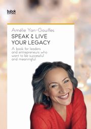 SPEAK & LIVE YOUR LEGACY, Yan-Gouiffes Amlie
