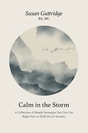 Calm in the Storm, Guttridge Susan