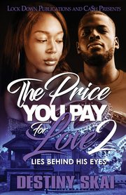 The Price You Pay For Love 2, Skai Destiny