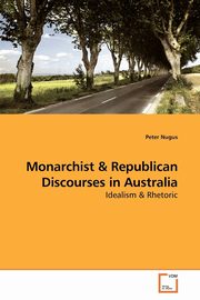 Monarchist & Republican Discourses in Australia, Nugus Peter