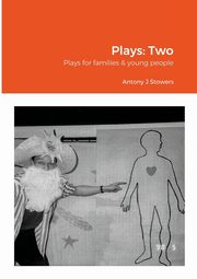 Plays, Stowers Antony J