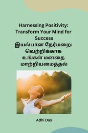 Harnessing Positivity, Adhi Das