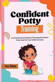 Confident Potty Training, Silas Ivy
