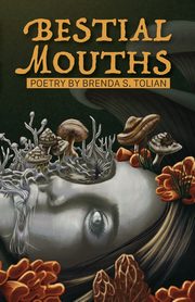 Bestial Mouths, Tolian Brenda S.