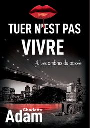Tuer n'est pas vivre 4, Adam Charlotte