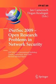 iNetSec 2009 - Open Research Problems in Network Security, 