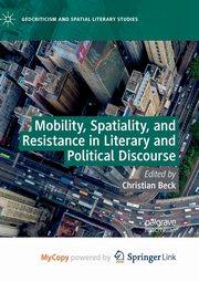 Mobility, Spatiality, and Resistance in Literary and Political Discourse, 