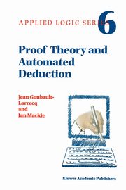 Proof Theory and Automated Deduction, Goubault-Larrecq Jean