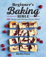 Beginner's Baking Bible, Perine Heather